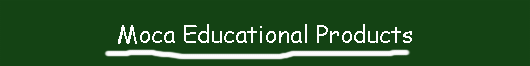 Moca Educational Products